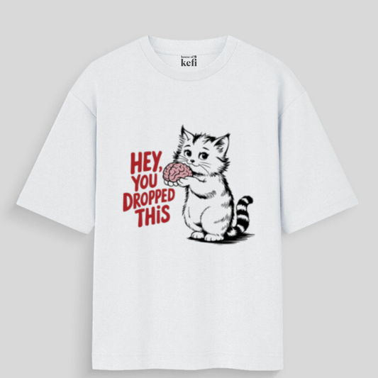 Hey You Dropped This Unisex Oversized Cotton T-Shirt