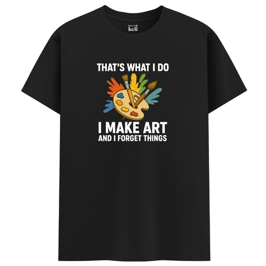Make Art, Forget Everything Relaxed Fit Unisex T-Shirt