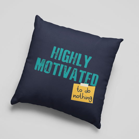 Highly Motivated to Do Nothing Cushion Cover