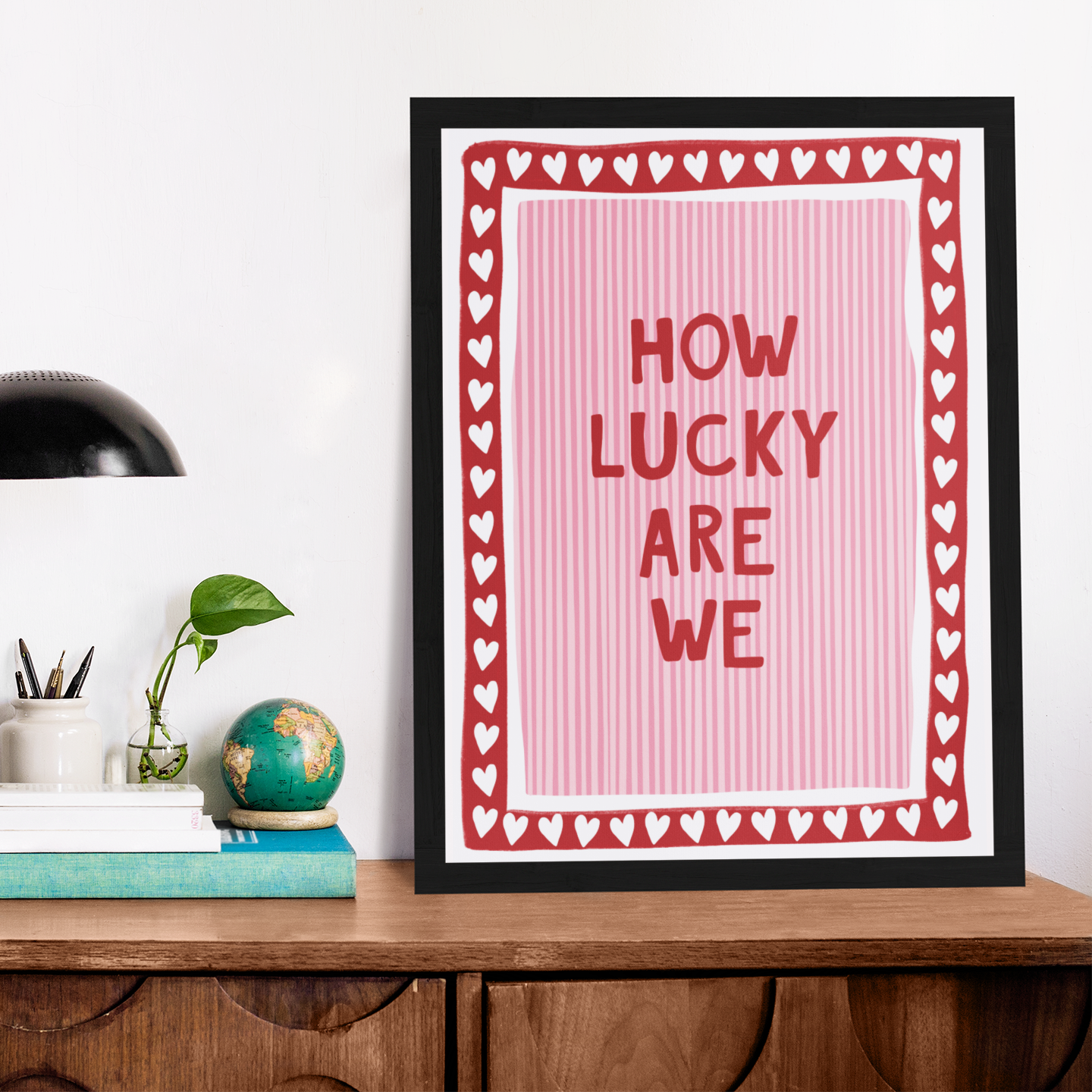 How Lucky Are We Framed Poster (12IN x 16 IN)