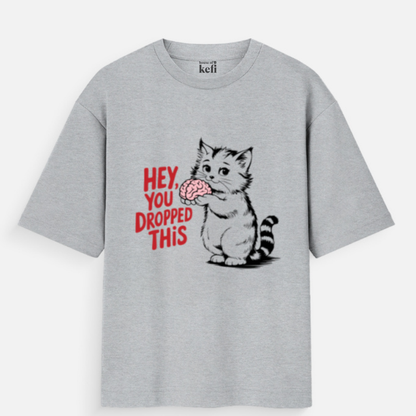 Hey You Dropped This Unisex Oversized Cotton T-Shirt