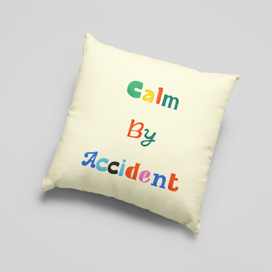 Calm by Accident Cushion Cover