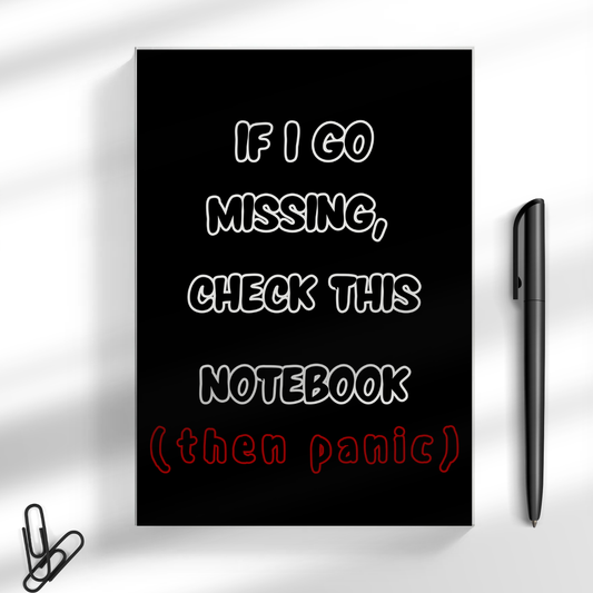 If I Go Missing Notebook (Then Panic) A5 Notebook