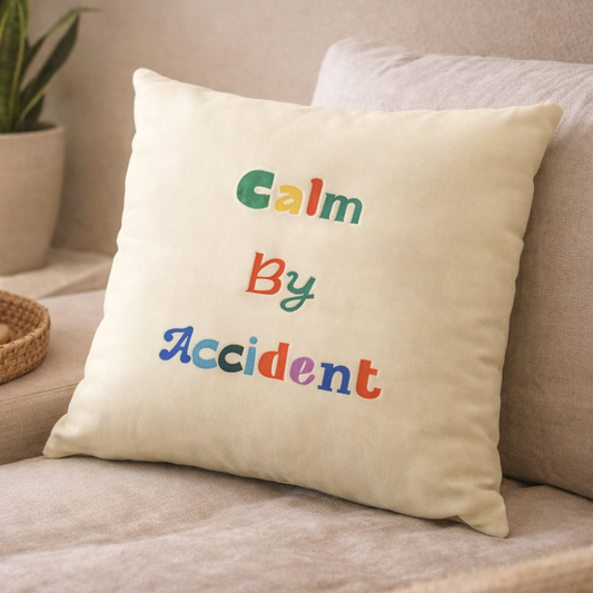 Calm by Accident Cushion Cover